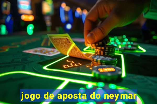 jogo de aposta do neymar