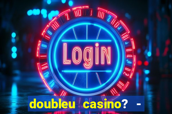 doubleu casino? - vegas slots