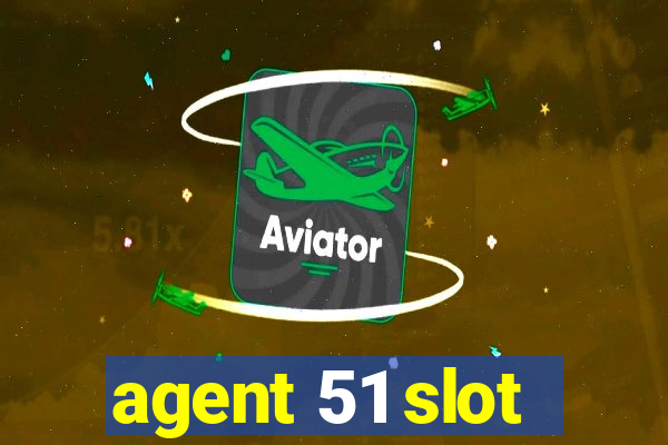 agent 51 slot