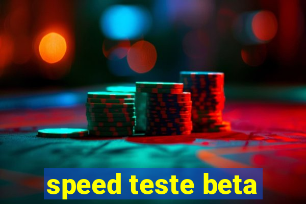 speed teste beta