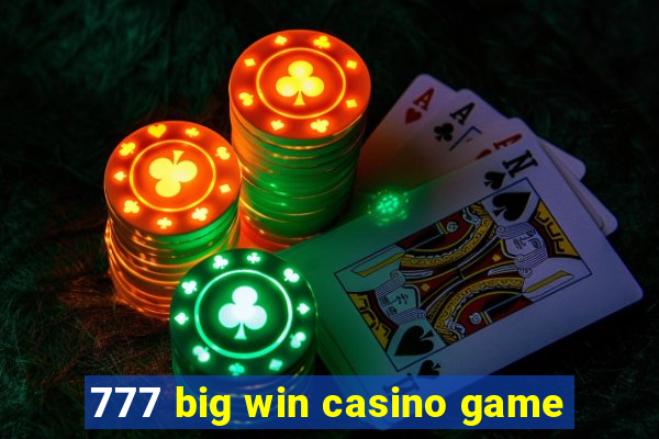 777 big win casino game