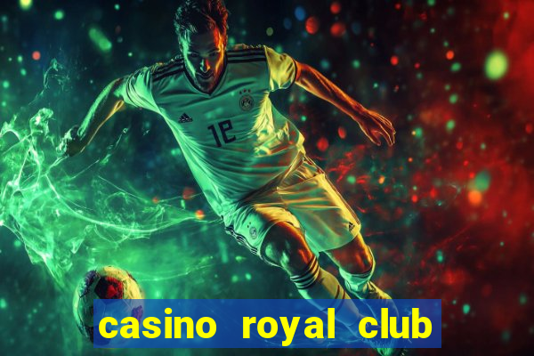 casino royal club no deposit bonus