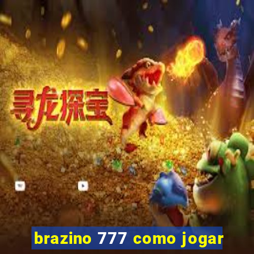 brazino 777 como jogar