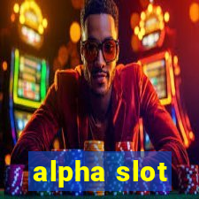 alpha slot