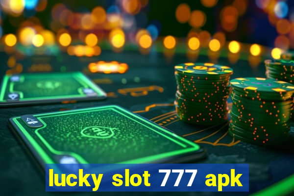 lucky slot 777 apk