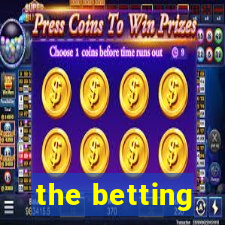 the betting