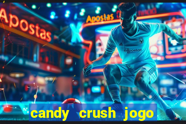 candy crush jogo de aposta