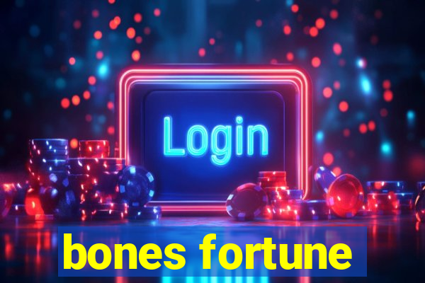 bones fortune