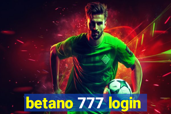 betano 777 login