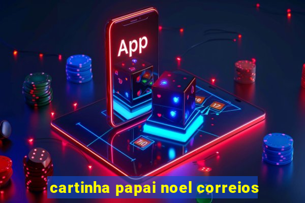 cartinha papai noel correios