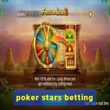 poker stars betting