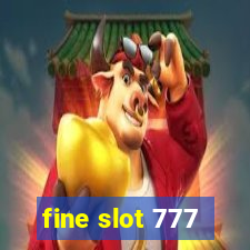 fine slot 777