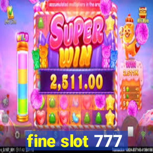 fine slot 777