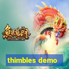 thimbles demo