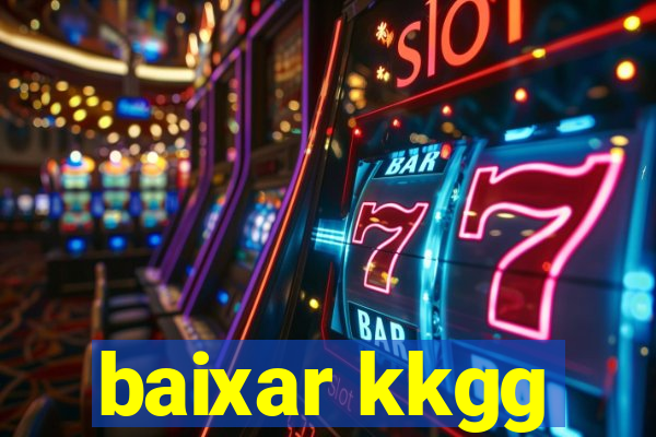 baixar kkgg