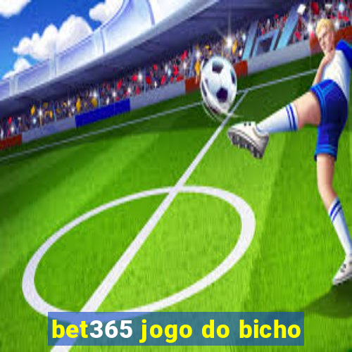 bet365 jogo do bicho