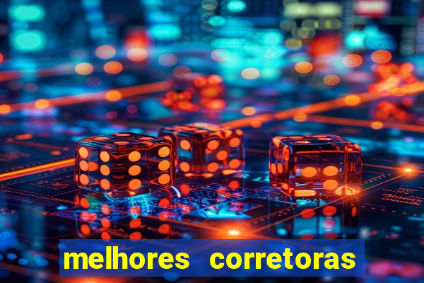 melhores corretoras de a莽玫es