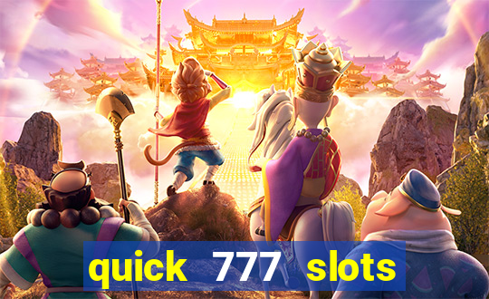 quick 777 slots paga mesmo