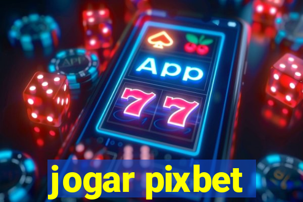 jogar pixbet