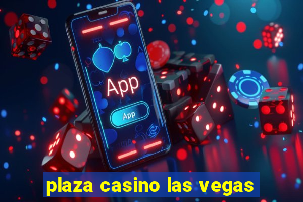 plaza casino las vegas