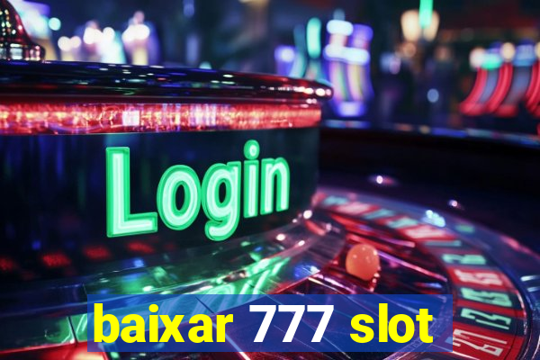 baixar 777 slot