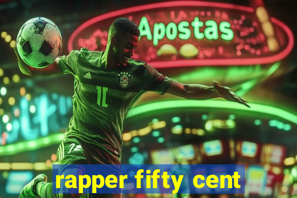 rapper fifty cent