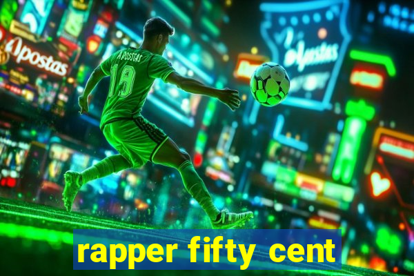 rapper fifty cent