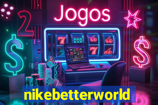 nikebetterworld