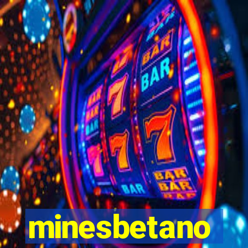 minesbetano