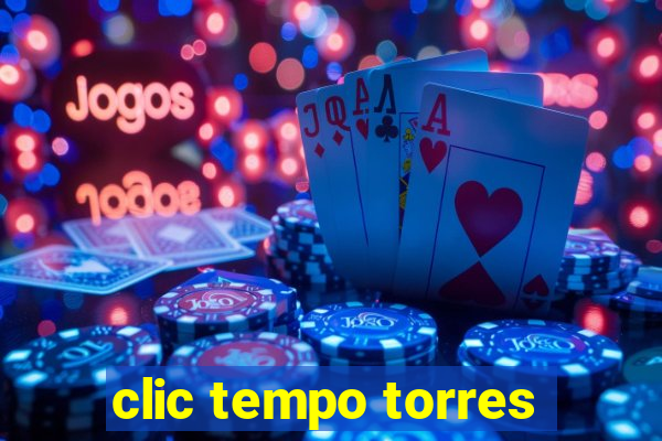 clic tempo torres