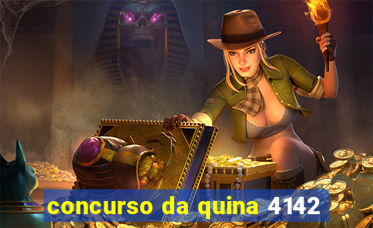 concurso da quina 4142