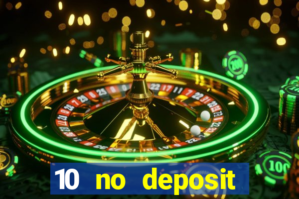 10 no deposit casino uk