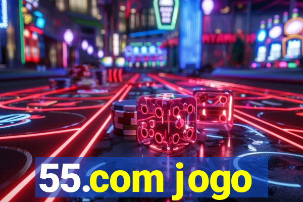 55.com jogo