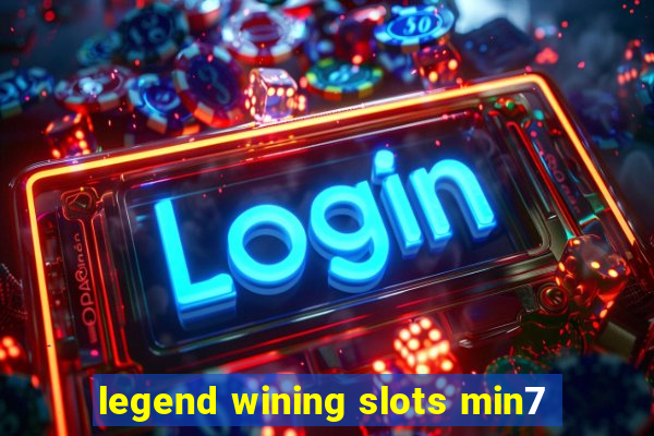 legend wining slots min7