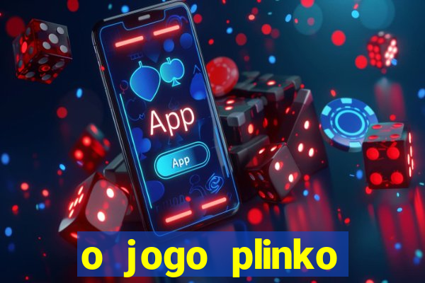 o jogo plinko lucky paga mesmo