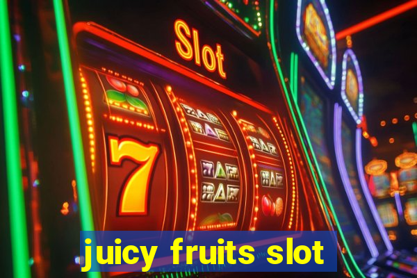 juicy fruits slot