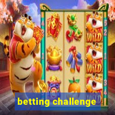 betting challenge