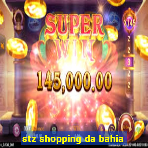 stz shopping da bahia