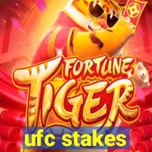 ufc stakes