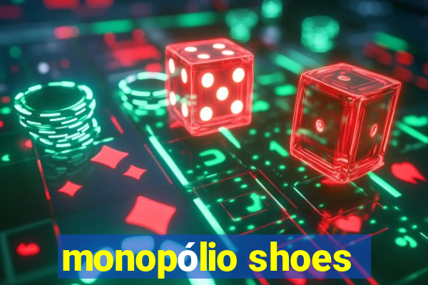 monopólio shoes