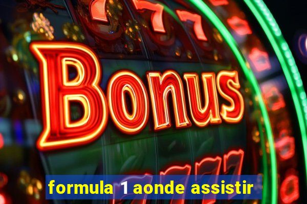 formula 1 aonde assistir