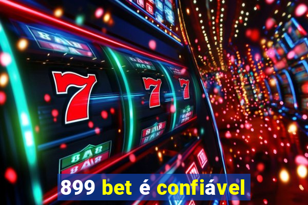 899 bet é confiável