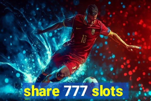 share 777 slots