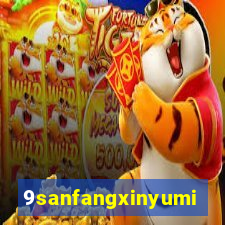 9sanfangxinyuming.com