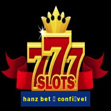 hanz bet 茅 confi谩vel