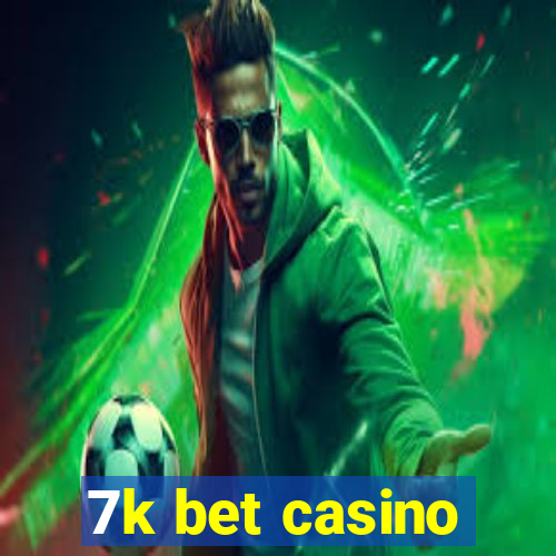 7k bet casino