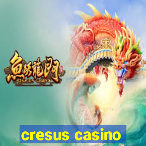 cresus casino