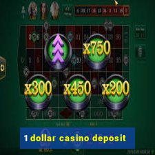 1 dollar casino deposit