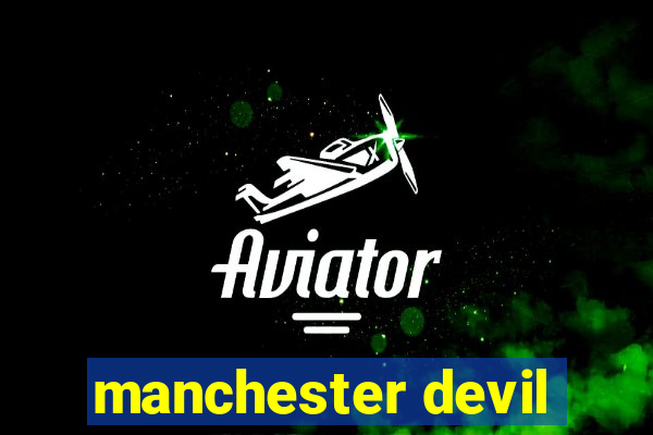 manchester devil