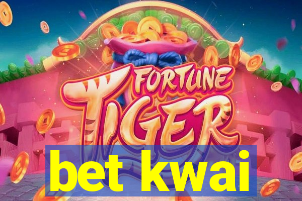 bet kwai